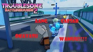 WAMUU!!! | TROUBLESOME Battlegrounds 2