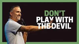 Don’t Play with the Devil | Pastor Jason Hitte