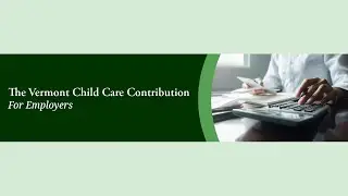 Vermont Child Care Contribution for Employers