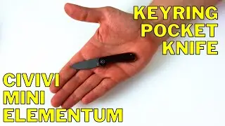 ULTIMATE EDC Keyring Pocket Knife | Civivi Mini Elementum