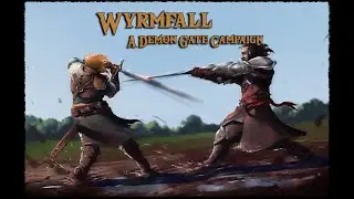 Wyrmfall - Chapter 24: Fool's End (Demon Gate)