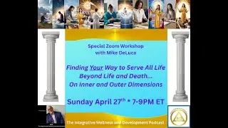 Finding Your Way to Serve All Life - Beyond Life and Death - On Inner and Outer Dimensions