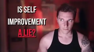 Self-Improvement will disappoint you