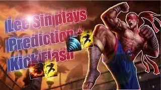 Lee Sin Plays | Prediction + Kick Flash
