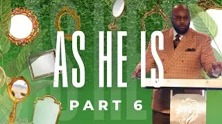 As He Is (Part 6) | Apostle Mike Freeman