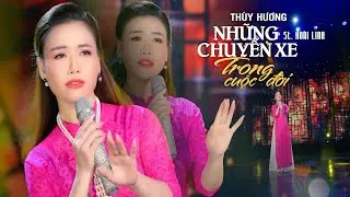 RA MẮT NHẠC ĐỜI CỰC HAY | NHỮNG CHUYẾN XE TRONG CUỘC ĐỜI - THÙY HƯƠNG | NHẠC MỚI HÍT HÓT NHẤT NĂM