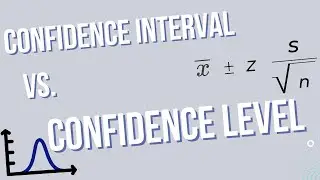 Confidence Interval vs Confidence Level || The difference and how to use them