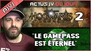 HOGWARTS LEGACY 2 en prépa 😯 FF16 sur PC + 2 DLC 🔥 BETHESDA et la stratégie du GAMEPASS éternel