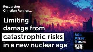 Christian Ruhl on why we're entering a new nuclear age — and how to reduce the risks