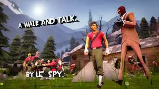 [TF2 Music] A Walk and Talk