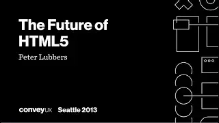Peter Lubbers - The Future of HTML5