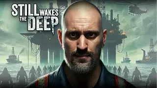 ЩУПАЕМ НОВИНКУ 2024 ГОДА | Still Wakes the Deep 