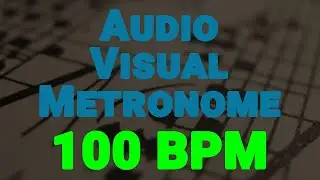 100 BPM Audio-Visual Metronome/Click Track
