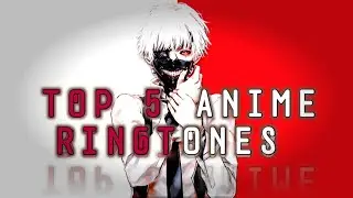 TOP 5 ANIME RINGTONES | DOWNLOAD NOW | LINK IN DESCRIPTION
