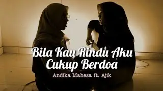 Bila Kau Rindu Cukup Berdoa - Andika Mahesa ft. Ajik | yolandani akustik cover