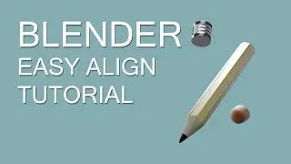 Blender Tutorial, Easy Align add-on version 1,0,1