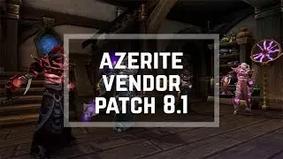 New Info Patch 8.1 Azerite Armor Vendor! - Thoughts & Concerns