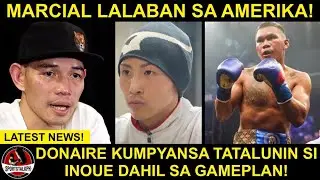 Donaire may PLANO na para TAPUSIN si Inoue! | Eumir Marcial ang TANGKAD ng makakalaban!