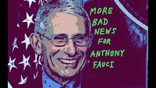 More Bad News for Anthony Fauci