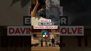 Iguala el color de dos planos en pocos segundos con DaVinci Resolve 