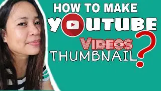 HOW TO MAKE THUMBNAIL FOR YOUTUBE VIDEOS?