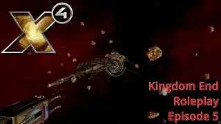 X4: Kingdom End - 5 (Roleplay - Episode 72)