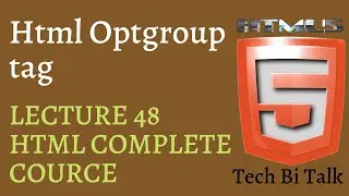 HTML Optgroup tag | HTML Lecture 48