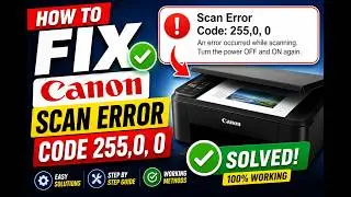 How to Fix Canon Scan Error Code 255,0, 0