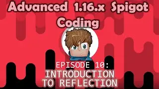 Introduction to Reflection | (Ep. 10) Advanced 1.16.x Spigot Coding