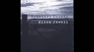 Eilen Jewell - Dusty Boxcar Wall
