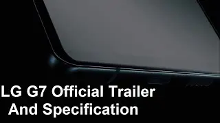 LG G7 NEO Official trailer With Full Specification