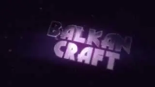 Intro For BalkanCraftHD #46