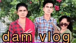 dam vlog 2022 #damvlog #vlog #firstvlog #secondvlog #firstvlogvideo #video #vlogger #vlogmusic