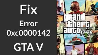 How to Fix GTA 5 Error 0xc0000142 | GTA V 0xc0000142 Error Fix