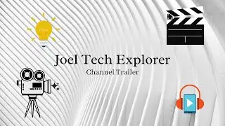 Joel Tech Explorer Channel Trailer