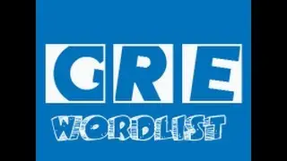 GRE WORDLIST(VIDEO TUTORIAL 11)