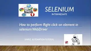 Selenium Intermediate: How to perform Right click on element in Selenium WebDriver