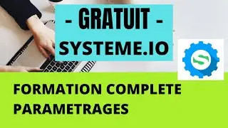 SYSTEME.IO - FORMATION GRATUITE  - PARAMETRES - Créer son business en ligne gratuitement en 2021 !!
