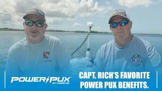 Capt. Rich's Favorite Power Pux Benefits | Power Pux