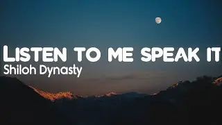 Shiloh Dynasty - Listen to me speak it New Remix (Lyrics)