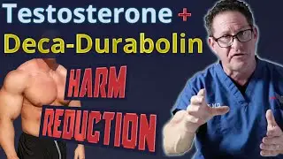 Testosterone + Deca-Durabolin - Harm Reduction