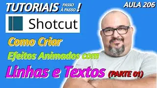 TUTORIAL SHOTCUT - COMO CRIAR EFEITOS COM LINHAS E TEXTOS (PARTE 01) - AULA 205