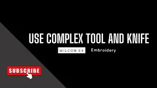 how to use complex tool and knife in Wilcom
