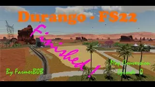 Durango Finished, an update and a final few words ;)