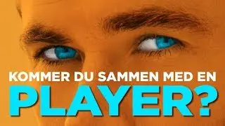 ⚠️Kommer du sammen med en PLAYER? 😎