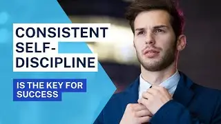 Unleash Your Potential: The Power of Consistent Self-Discipline for Success
