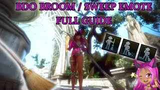 🧹Black Desert Online: Full Broom/Sweep Emote Guide🧹