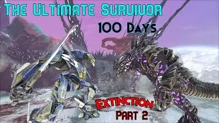 I have 100 days to ascend from Extinction - The Ultimate Survivor - Part 2
