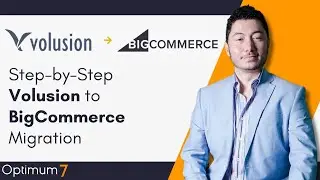 How To Migrate ​Volusion To BigCommerce (2021 / 2022 Complete Guide)