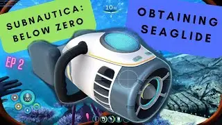 Subnautica: Below Zero Ep2: Obtaining Seaglide